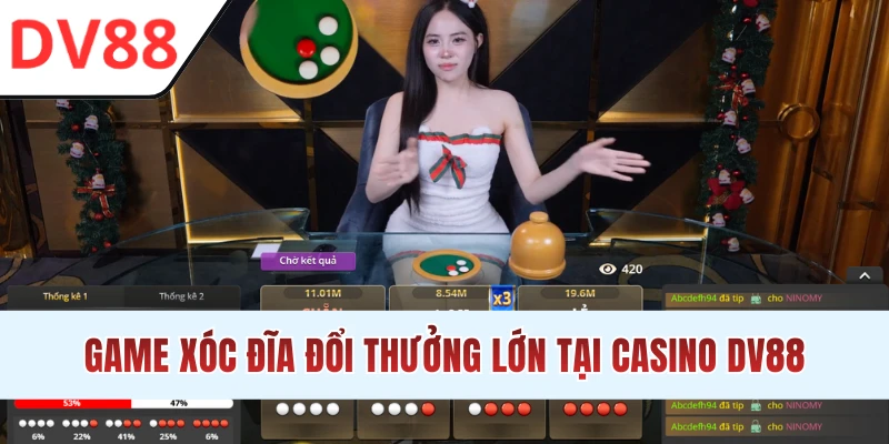 Game Xóc Đĩa bạn không thể bỏ lỡ tại Casino DV88