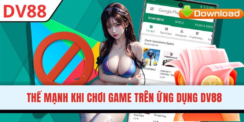 Tải app DV88 giúp tận hưởng một loạt ưu điểm